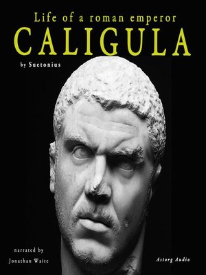 cover image of Caligula, life of a roman emperor